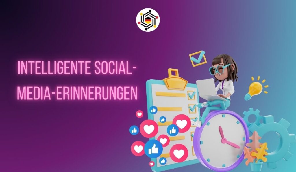 Intelligente Social-Media-Erinnerungen